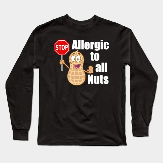 Allergic to Nuts Peanut Allergy Awareness Long Sleeve T-Shirt by epiclovedesigns